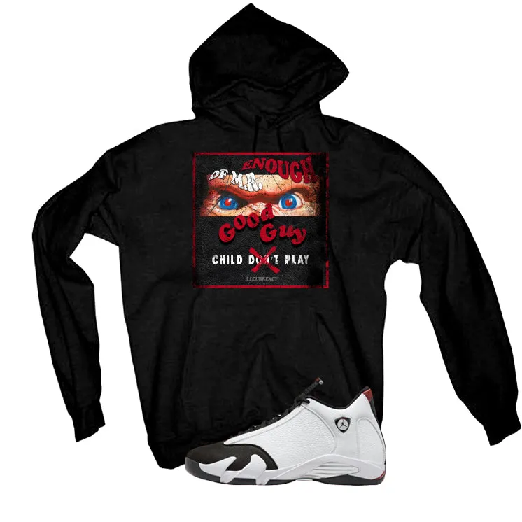 Air Jordan 14 Black Toe Black T-Shirt (ENOUGH OF MR GOOD GUY)| illcurrency