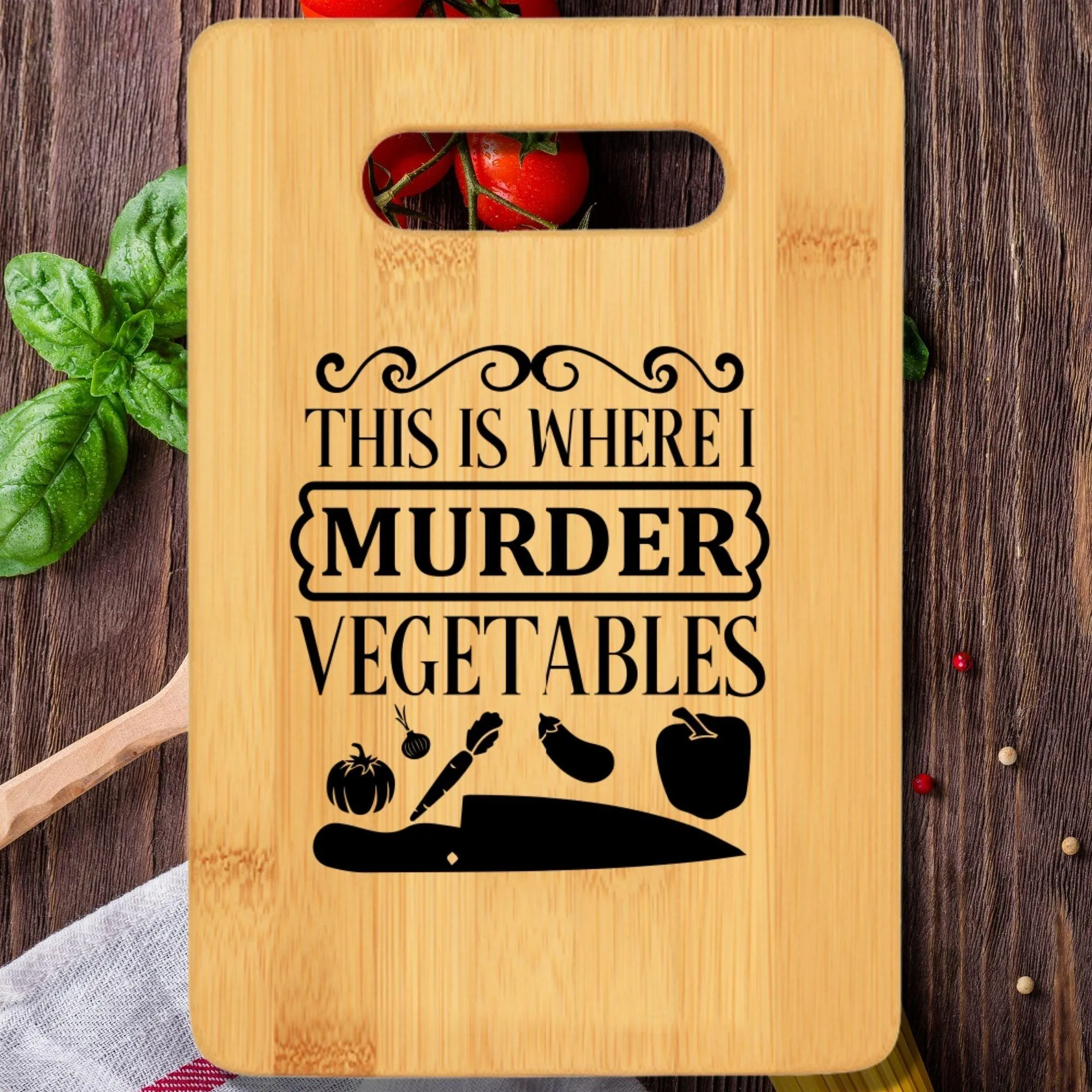This is Where I Murder Vegetables Cutting Board